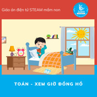 Giáo án toán xem giờ đồng hồ - Giáo án điện tử STEAM mầm non - Dụng cụ dạy học mầm non - Học liệu STEAM