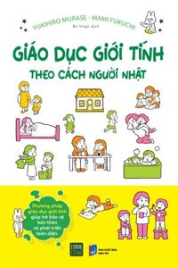 Giáo dục giới tính theo cách người Nhật - Yukihiro Murase &amp; Mami Fukuchi