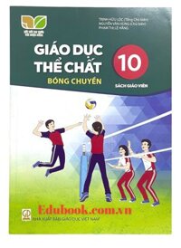 Giáo dục thể chất: Bóng chuyền lớp 10 Sách giáo viên - Kết nối tri thức với cuộc sống