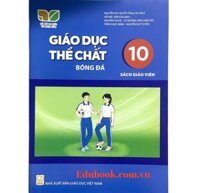 Giáo dục thể chất: Bóng đá lớp 10 Sách giáo viên - Kết nối tri thức với cuộc sống