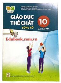 Giáo dục thể chất: Bóng rổ lớp 10 Sách giáo viên - Kết nối tri thức với cuộc sống