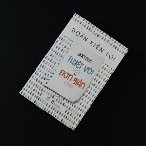 Giáo Dục: Tuyệt Vời Nhất = Đơn Giản Nhất