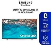 [Giao hàng miễn phí HCM] Smart TV Samsung Crystal UHD 4K 60 inch UA60BU8000KXXV