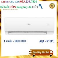 [Giao lắp đặt HN] Điều hòa Aqua AQA-R10PC 1 chiều 9000 BTU 2024, Bảo hành chính hãng máy 5 năm, lỗi 1 đổi 1 trong 2