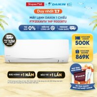 [GIAO LẮP NHANH 12H] Model 2023 - Máy Lạnh Daikin 1 chiều FTF25XAV1V 1HP (9000 BTU)