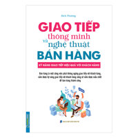 Giao Tiếp Thông Minh Và Nghệ Thuật Bán Hàng Bìa Mềm