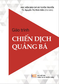 Giáo trình Chiến dịch quảng bá - TS Nguyến Thị Minh Hiền - Học Viện Báo Chí Và Tuyên Truyền - bìa mềm