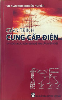 Giáo trình Cung cấp điện sách dùng cho các trường đào tạo hệ trung cấp chuyên nghiệp