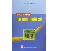 Giáo trình địa hình quân sự Dùng cho đào tạo giảng viên, giảng viên giáo dục quốc phòng và an ninh