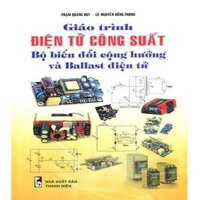 Giáo Trình Điện Tử Công Suất - Bộ Biến Đổi Cộng Hưởng Và Ballast Điện Tử