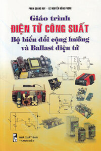 Giáo Trình Điện Tử Công Xuất Bộ Biến Đổi Cộng Hưởng Và Ballast Điện Tử
