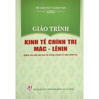 Giáo Trình Kinh Tế Chính Trị Mác - Lênin Dành Cho Bậc Đại Học Hệ Không Chuyên Lý Luận Chính Trị