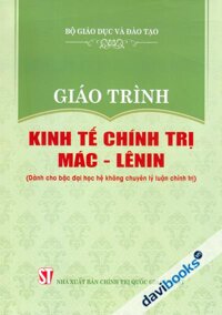 Giáo Trình Kinh Tế Chính Trị Mác Lênin (Dành Cho Bậc ĐH Hệ Không Chuyên Lý Luận Chính Trị)