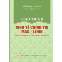 Giáo Trình Kinh Tế Chính Trị Mác - Lênin Dành Cho Bậc Đại Học Hệ Không Chuyên Lý Luận Chính Trị
