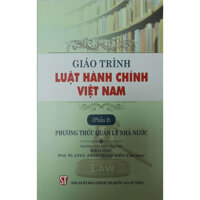 Giáo Trình Luật Hành Chính Việt Nam Phần 2 Phương Thức Quản Lý Nhà Nước