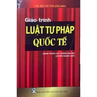 Giáo trình Luật Tư pháp Quốc tế Dùng trong các trường Đại học chuyên ngành Luật