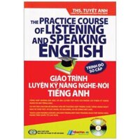 Giáo Trình Luyện Kỹ Năng Nghe - Nói Tiếng Anh Kèm Theo CD - Trình Độ Sơ Cấp