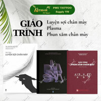 Giáo trình luyện sợi chân mày - Giáo trình Plasma - Giáo trình phun xăm chân mày