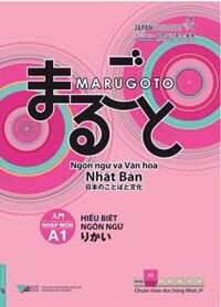 Giáo Trình Marugoto A1 - Nhập Môn - Hiểu Biết Ngôn Ngữ