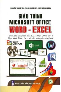 Giáo Trình Microsoft Office: Word - Excel (Dùng Cho Các Phiên Bản 2023-2021-2019-2016)