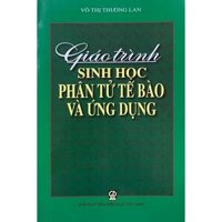 Giáo Trình Sinh Học Phân Tử Tế Bào Và Ứng Dụng