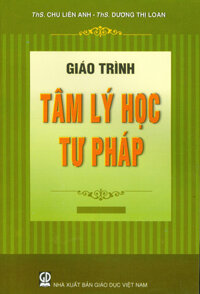 Giáo trình tâm lý học tư pháp Dùng trong các trường Đại học chuyên ngành Luật, An ninh, Công an
