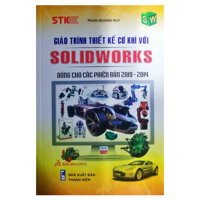 Giáo Trình Thiết Kế Cơ Khí Với SOLIDWORKS Dùng Cho Các Phiên Bản 2019 - 2014