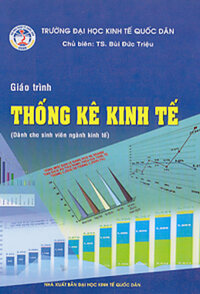 GIÁO TRÌNH THỐNG KÊ KINH TẾ (Dành cho sinh viên ngành kinh tế)