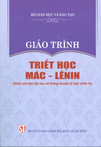 Giáo Trình Triết Học Mác  Lênin Dành Cho Bậc Đại Học Hệ Không Chuyên Lý Luận Chính Trị - Bộ mới năm 2021
