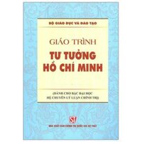 Giáo Trình Tư Tưởng Hồ Chí Minh Dành Cho Bậc Đại Học Hệ Chuyên Lý Luận Chính Trị