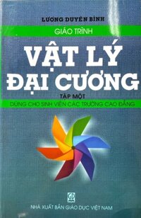 Giáo trình Vật lý đại cương, tập 1 dùng cho sinh viên các trường cao đẳng
