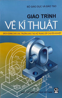 Giáo trình vẽ kĩ thuật sách dùng cho các trường đào tạo hệ trung cấp chuyên nghiệp