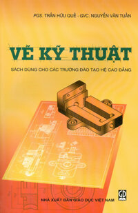 Giáo trình vẽ kỹ thuật Sách dùng cho các trường đào tạo hệ cao đẳng