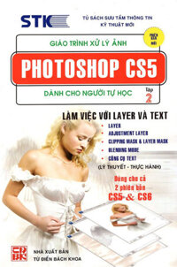 Giáo Trình Xử Lý Ảnh Photoshop CS5 Dành Cho Người Tự Học - Tập 2 - Làm Việc Với Layer Và Text