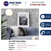 Giấy dán tường xi măng giả bê tông nhám, decal xám xi măng cuộn 45cmx10m chống thấm nước