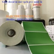 Giấy decal in tem nhãn mã vạch pvc màu xanh lá 105×70