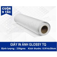 GIẤY IN ẢNH GLOSSY TQ 230G CUỘN KHỔ 9 TẤT