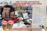 Giấy in hóa đơn k57x38 cho máy pos quẹt thẻ ngân hàng