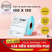 Giấy in nhiệt đơn hàng (100x150mm) khổ A6 cuộn 320 tem, đúng chuẩn, in đậm đều, giấy dày, dùng cho máy Gprinter, Xpriter