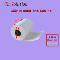 Giấy in nhiệt K80-45 TNS