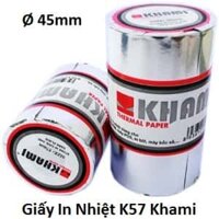 Giấy in nhiệt Khami k57 Ø 45mm