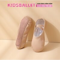 Giày Múa Ba Lê Cho Bé KIDSBALLET Giày Khiêu Vũ Giày Múa Trẻ Em Giày Múa Cho Bé Giày Múa Da