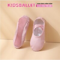 Giày Múa Ba Lê Cho Bé KIDSBALLET Giày Khiêu Vũ Giày Múa Trẻ Em Giày Múa Cho Bé Giày Múa Da