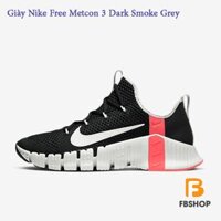 Giày Nike Free Metcon 3 Dark Smoke Grey | Sức Mạnh Ổn Định