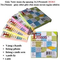 Giấy Note màu dạ quang 3x3 Pronoti 30383 76x76mm - giấy nhớ ghi chú màu neon ngẫu nhiên                         &nbsp(&nbspmàu dạ quang neon ngẫu nhiên: Vàng chanh - hồng phấn - hồng cánh sen - xanh lá - cam&nbsp)
