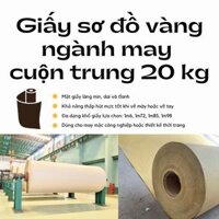 Giấy sơ đồ vàng cuộn 20kg dùng vẽ tay sơ đồ may, in trên máy sơ đồ, lót vải chống xê dịch khi cắt