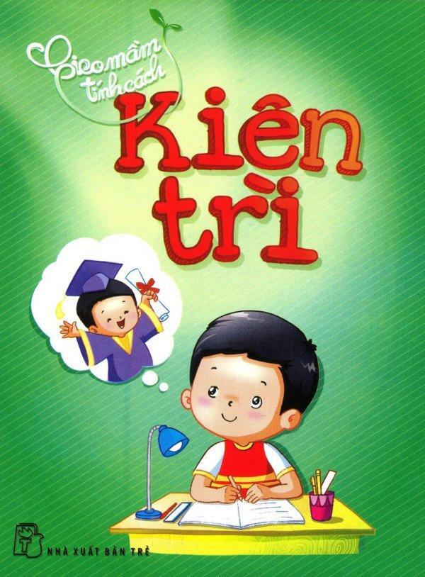 Gieo Mầm Tính Cách - Kiên Trì