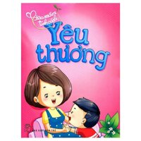 Gieo Mầm Tính Cách - Yêu Thương