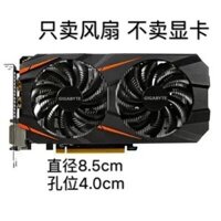 Gigabyte P106 GTX1060 1050ti 1070 RX570 580 Card Đồ Họa Quạt Điều Khiển Nhiệt Độ Bốn Dây Miễn Phí Vận Chuyển