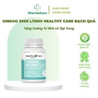 Ginkgo 2000 L/100v HEALTHY CARE Bạch Quả Tăng Cường Trí Nhớ và Tập Trung